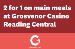Grosvenor Casino Reading Central 2 FOR 1