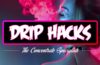 drip hacks